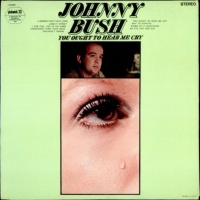 Johnny Bush - You Oughta Hear Me Cry